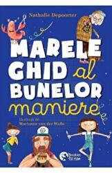 Marele ghid al bunelor maniere - Nathalie Depoorter (ISBN: 9786069499030)