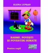 Basme, povesti si povestiri rimate - Elena Lupsan (ISBN: 9786067167023)