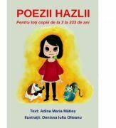 Poezii hazlii. Pentru toti copiii de la 3 la 333 de ani - Adina Maties (ISBN: 9786067168181)