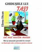 Ghidusiile lui Tasi, cel mai nostim motan - Elena Dican (ISBN: 9786060012221)