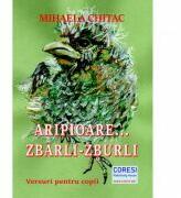 Aripioare. . . Zbarli-Zburli - Mihaela Chitac (ISBN: 9786069964378)