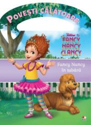 Disney. Fancy Nancy in tabara. Povesti calatoare (ISBN: 9786063348532)