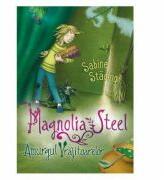 Magnolia Steel. Amurgul vrajitoarelor - Sabine Stading (ISBN: 9786067045154)