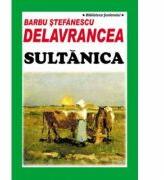 Sultanica - Barbu Stefanescu Delavrancea (ISBN: 9786061502578)