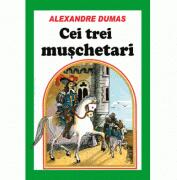 Cei trei muschetari - Alexandre Dumas (ISBN: 9786061500673)