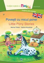 Povesti cu micul ponei. Little pony stories. Bilingv - Werner Farber (ISBN: 9786060480563)