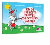 100 de exercitii pentru corectarea vorbirii - Loredana Bejan, Ioana Ferent (ISBN: 9786067072624)