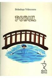 Podul - Brandusa Vranceanu (ISBN: 9786068832470)