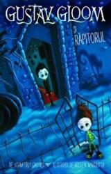 Gustav Gloom si rapitorul - Adam-Troy Castro, Kristen Margiotta (ISBN: 9786067046496)