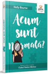 Acum sunt normala? - Holly Bourne (ISBN: 9789731498973)
