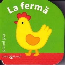 Bebe invata. La ferma - Primul pas (ISBN: 9786063339691)