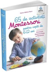 65 de activitati Montessori pentru copiii de 6-12 ani. Volumul 1. Universul, Sistemul Solar si Pamantul - Marie-Helene Place (ISBN: 9789731499628)