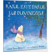 Raiul este darul lui Dumnezeu - Lisa Tawn Bergren, Laura J. Bryant (ISBN: 9786066668149)