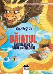 Baiatul care doarme in patul cu dragoni. Volumul 3. Seria Monstrii din Orasul Interzis - Chang Yi (ISBN: 9786065946873)