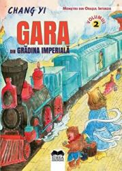 Gara din Gradina Imperiala. Volumul 2. Seria Monstrii din Orasul Interzis - Chang Yi (ISBN: 9786065946859)