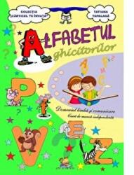Alfabetul ghicitorilor. Domeniul Limba si comunicare. Caiet de munca independenta -Tatiana Tapalaga (ISBN: 9786068714530)