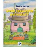Unde locuieste soricelul? - Erwin Moser (ISBN: 9786069473641)