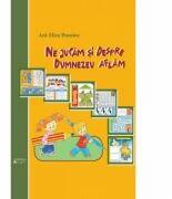 Ne jucam si despre Dumnezeu aflam - Ani-Eliza Busuioc (ISBN: 9786062901356)