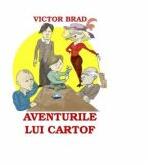Aventurile lui Cartof. Povestiri pentru copii - Victor Brad (ISBN: 9786067169010)