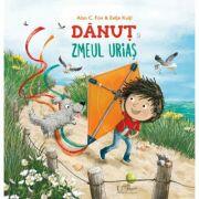 Danut si zmeul urias - Alan C. Fox, Eefje Kuijl (ISBN: 9786067046038)
