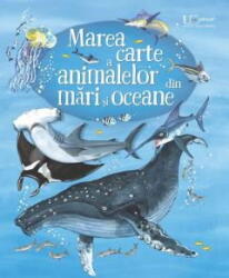 Marea carte a animalelor din mari si oceane - Minna Lacey, Fabiano Fiorin (ISBN: 9786067046052)