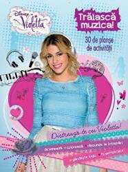 Violetta. Traiasca muzica! . 30 de planse de activitati - Disney (ISBN: 9786067416169)