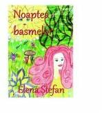 Noaptea basmelor - Elena Stefan (ISBN: 9786069961650)