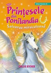 Salvarea miraculoasă. Prinţesele din Ponilandia (ISBN: 9789734729005)