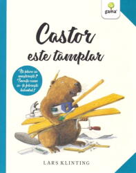 Castor este tamplar - Lars Klinting (ISBN: 9789731498782)