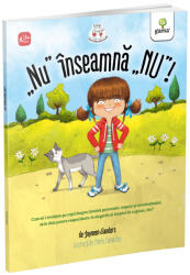 Nu inseamna NU! Colectia Emotii si dezvoltarea personala - Jayneen Sanders (ISBN: 9789731499000)