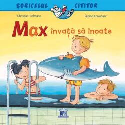 Max invata sa inoate. Soricelul cititor - Sabine Kraushaar, Christian Tielmann (ISBN: 9786066838870)