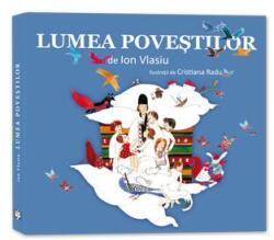 Lumea povestilor - Ion Vlasiu (ISBN: 9786068244761)