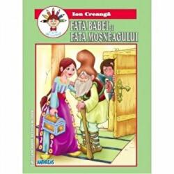 Fata babei si fata mosneagului. Carticica de povesti de citit si de colorat - Ion Creanga (ISBN: 9786067650907)