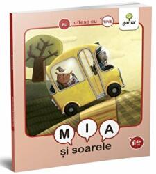 Eu citesc cu tine. Mia si soarele - Emy Geyskens. Ilustrator Jan Van Lierde (ISBN: 9789731498621)