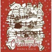 Miracolele Craciunului - Bianca Buca (ISBN: 9786068953946)