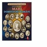 Mari domnitori romani. Fise - Silvia Ursache (ISBN: 9789975448031)
