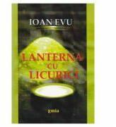 Lanterna cu licurici - Ioan Evu (ISBN: 9789737533524)