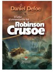 Viata si aventurile lui Robinson Crusoe - Daniel Defoe (ISBN: 9786066951012)