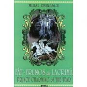 Fat Frumos din Lacrima. Prince Charming of The Tear - Mihai Eminescu (ISBN: 9789739425483)