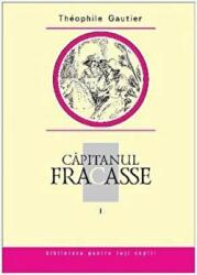 Capitanul Fracasse, volumul I - Theophile Gautier (ISBN: 9789975697385)