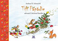Tifi Papadie salveaza Craciunul familiei - Andreas H. Schmachtl (ISBN: 9786066837880)