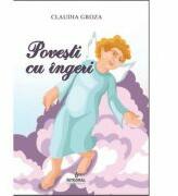 Povesti cu ingeri - Claudia Groza (ISBN: 9789738209596)