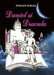 Daniel si Dracula - Stelian Turlea (ISBN: 9789738209756)