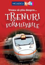 Vreau sa stiu despre. . . Trenuri Formidabile - Thea Feldman (ISBN: 9786063802447)