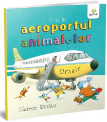 O zi in aeroportul animalelor - Sharon Rentta (ISBN: 9789731498218)