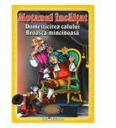 3 povesti. Motanul incaltat. Domesticirea calului. Broasca mincinoasa (ISBN: 9786068553412)