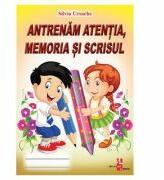 Antrenam atentia, memoria si scrisul - Silvia Ursache (ISBN: 9789975317207)