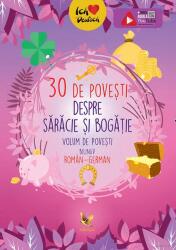 30 de povesti despre saracie si bogatie. Volum de povesti roman-german (ISBN: 9789737147646)