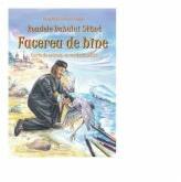 Roadele Duhului Sfant. Volumul 5 Facerea de bine. Carte de colorat, cu multe de aflat - Alexandru Stanese, Amalia Dragne (ISBN: 9786068933122)