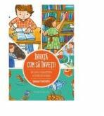Invata cum sa inveti! - Geanina Constantin (ISBN: 9786069111574)
